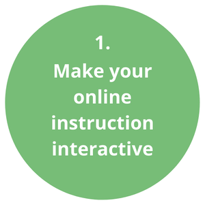 step 1 make online instruction interactive