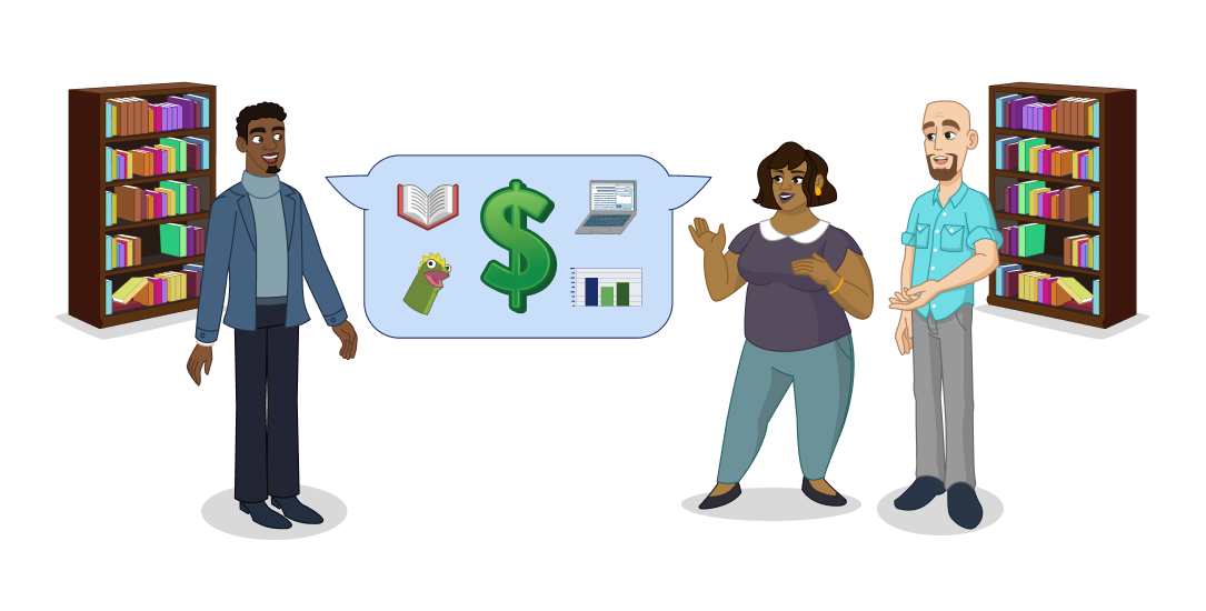 A librarian talks to two patrons. In the talk bubble between them there is a dollar sign surrounded by a book, computer, spreadsheet, and sock puppet.