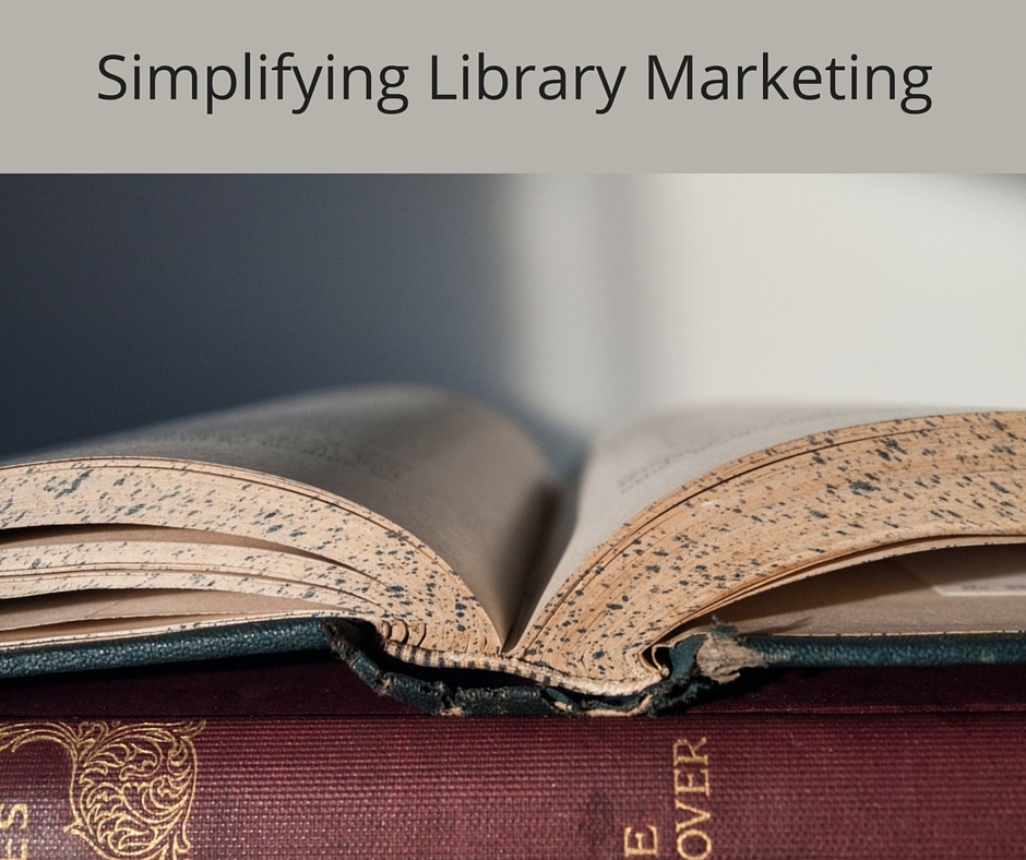 Webinar: Simplifying Library Marketing