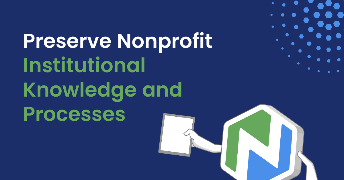 Preserve Nonprofit Institutional Knowledge and Processes