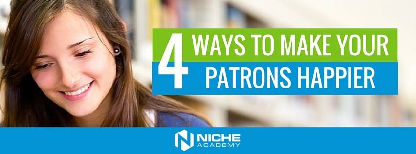 4 Ways To Make Your Patrons Happier