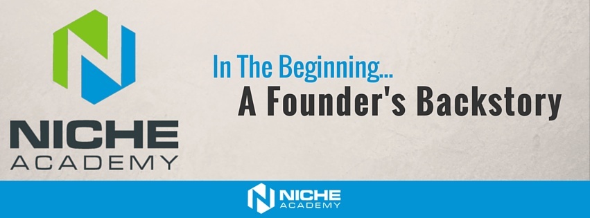 Niche Academy, in the Beginning... a Founder's Backstory