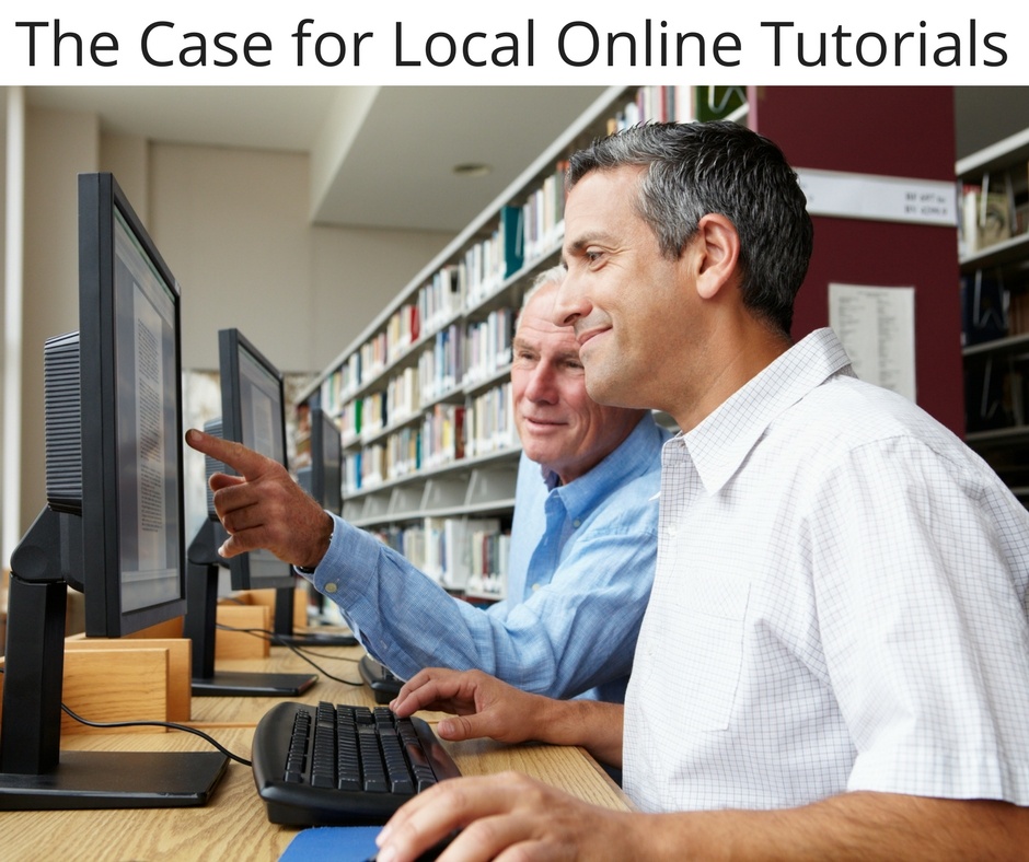 The Case For Local Online Tutorials